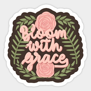 bloom with grace Sticker